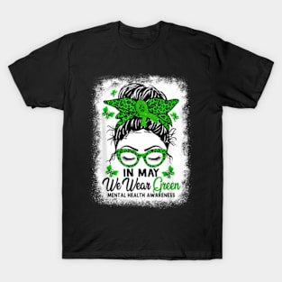 Green Messy Bun In May We Wear Green Mental Health Awareness T-Shirt